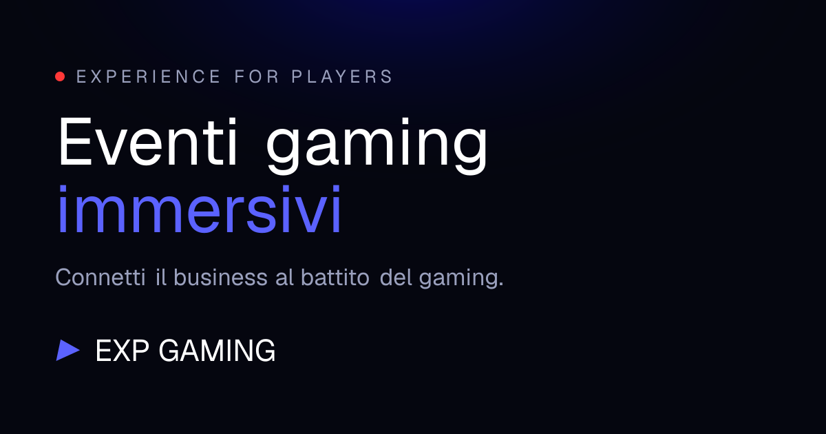 EXP Gaming — Connetti il business al battito del gaming